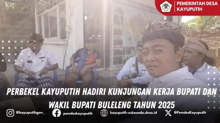 PERBEKEL KAYU PUTIH HADIRI KUNJUNGAN BUPATI DAN WAKIL BUPATI BULELENG