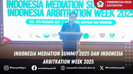 INDONESIA MEDIATION SUMMIT (IMS) 2025 DAN INDONESIA ARBITRATION WEEK (IAW) 2025