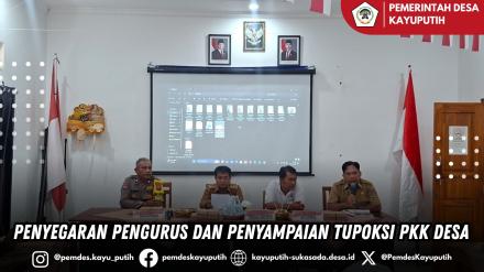 PENYEGARAN DAN PENYAMPAIAN TUPOKSI PKK DESA KAYU PUTIH