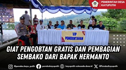 GIAT PENGOBATAN GRATIS DAN PEMBAGIAN SEMBAKO DARI BAPAK HERMANTO