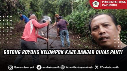 GOTONG ROYONG KELOMPOK KAJA BANJAR DINAS PANTI