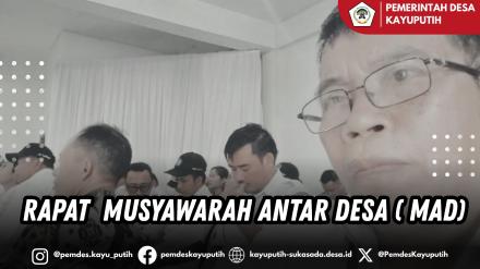 RAPAT MUSYAWARAH ANTAR DESA (MAD)