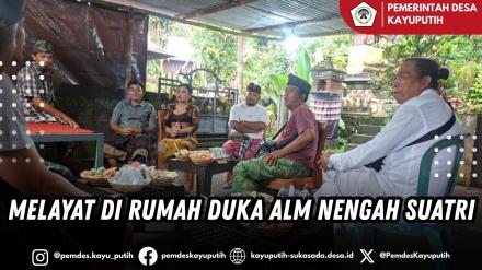 MELAYAT DI RUMAH DUKA ALM NENGAH SUATRI
