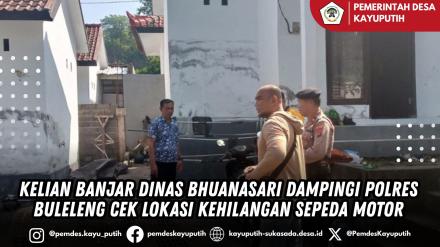 KELIAN BANJAR DINAS BHUANASARI DAMPINGI POLRES BULELENG CEK LOKASI KEHILANGAN SEPEDA MOTOR