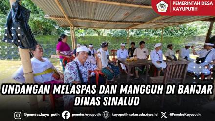MENGHADIRI UNDANGAN MELASPAS RUMAH DAN MANGGUH DI BANJAR DINAS SINALUD