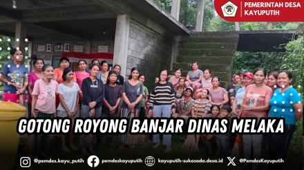 GOTONG ROYONG DI BANJAR DINAS MELAKA