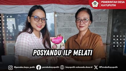 PELAKSANAAN POSYANDU ILP MELATI BULAN PEBRUARI