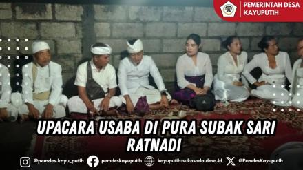 UPACARA NGUSABA DI PURA SUBAK SARI RATNADI